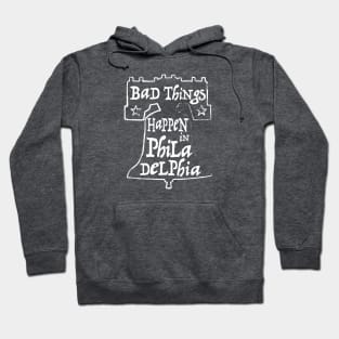 Bad Things Happen in Philly Hoodie